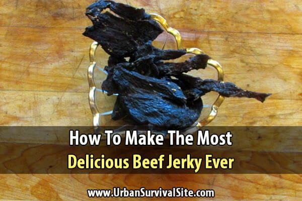 How To Make The Most Delicious Beef Jerky Ever