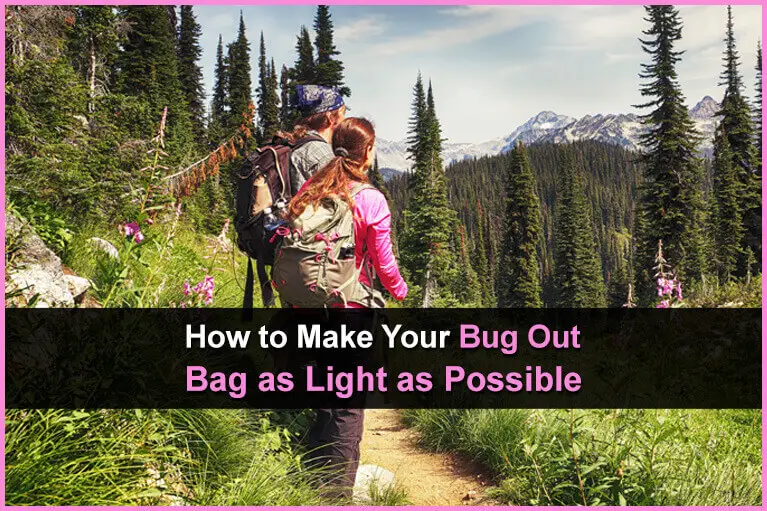 How to Make Your Bug Out Bag as Light as Possible
