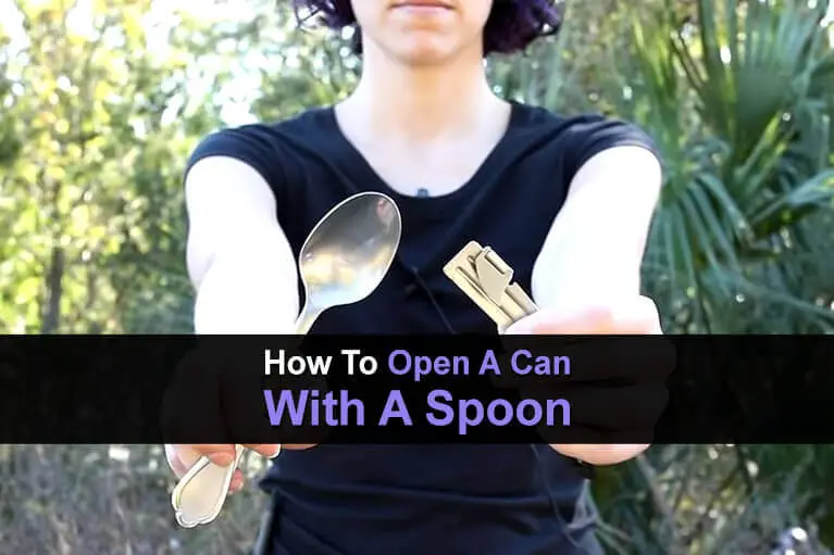 How To Open a Can With a Spoon