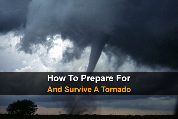 How To Prepare For And Survive A Tornado