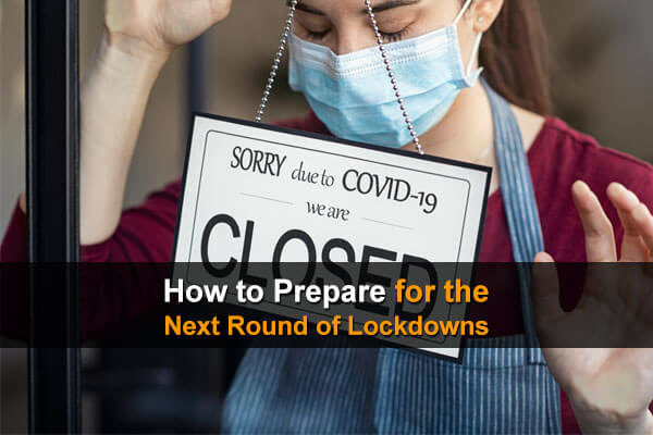How to Prepare for the Next Round of Lockdowns