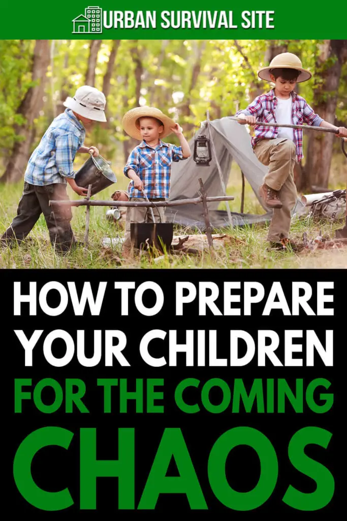 How To Prepare Your Children For The Coming Chaos