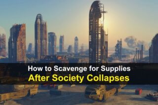 How to Scavenge for Supplies After Society Collapses