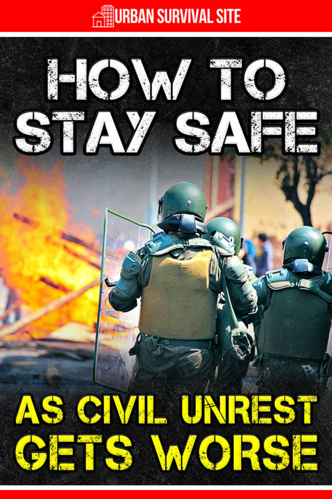 How to Stay Safe as Civil Unrest Gets Worse
