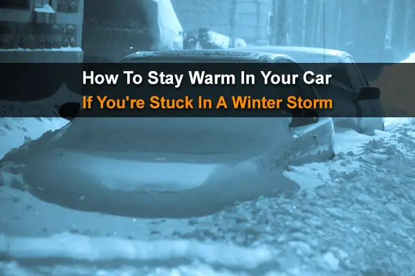 how-to-stay-warm-in-your-car-when-stuck-during-a-winter-storm