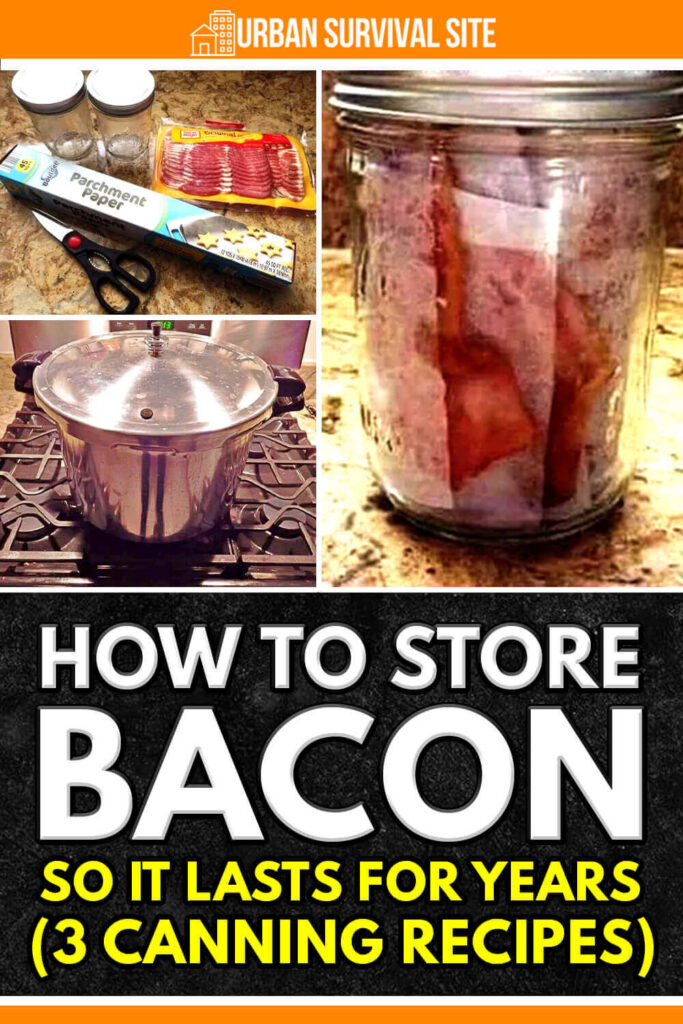 How to Store Bacon So It Lasts for Years (3 Canning Recipes)