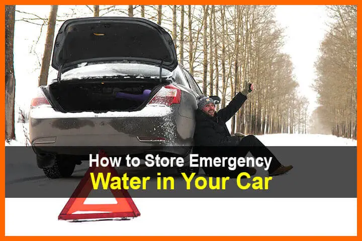 How to Store Emergency Water in Your Car