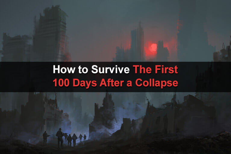 How to Survive The First 100 Days After a Collapse