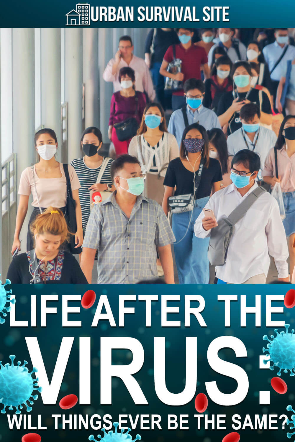 Life After The Virus: Will Things Ever Be The Same?