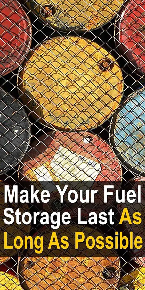 Make Your Fuel Storage Last As Long As Possible