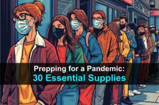 Prepping for a Pandemic: 30 Essential Supplies