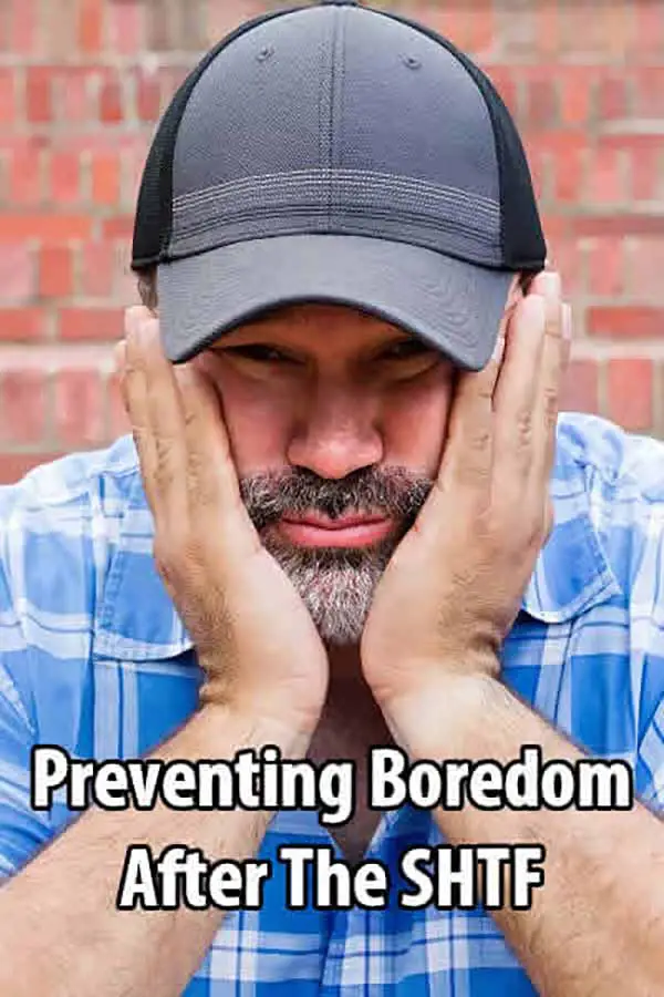 Preventing Boredom After The SHTF
