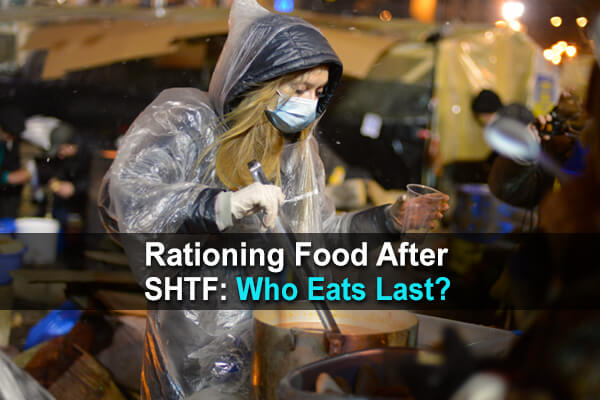 Rationing Food After SHTF: Who Eats Last?