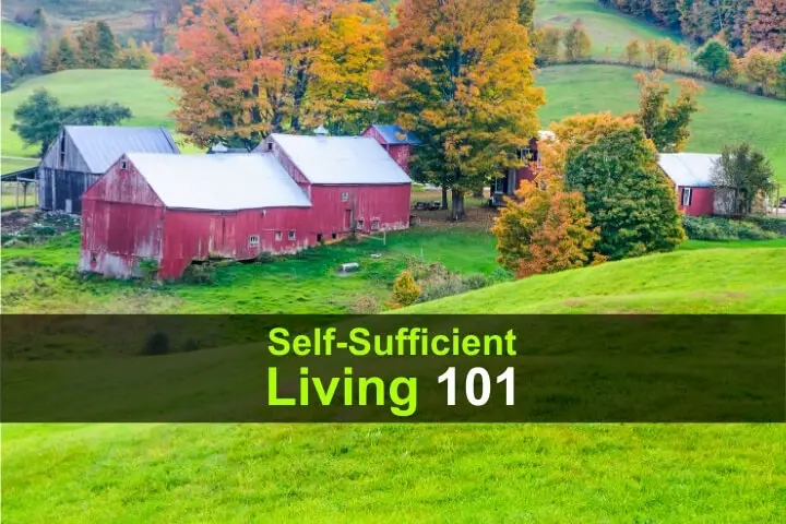 Self-Sufficient Living 101 Self-Sufficient Living 101