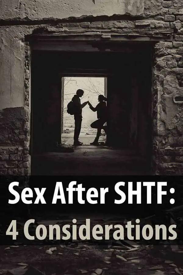 Sex After Shtf 4 Considerations Urban Survival Site