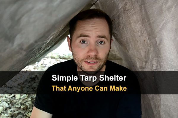 Simple Tarp Shelter That Anyone Can Make