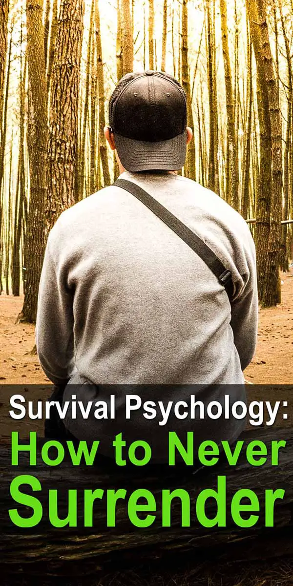 Survival Psychology: How to Never Surrender