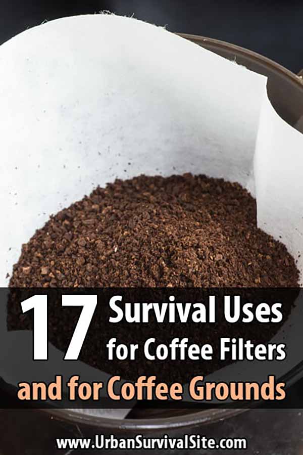 17 Survival Uses for Coffee Filters and Coffee Grounds