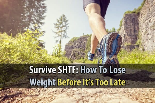 Survive SHTF: How to Lose Weight Before It's Too Late