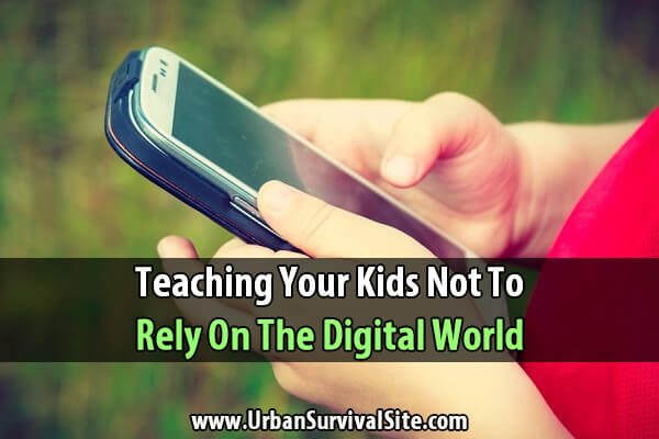 Teaching Your Kids Not to Rely on the Digital World
