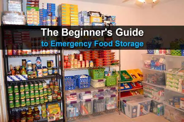 The Beginner's Guide To Emergency Food Storage