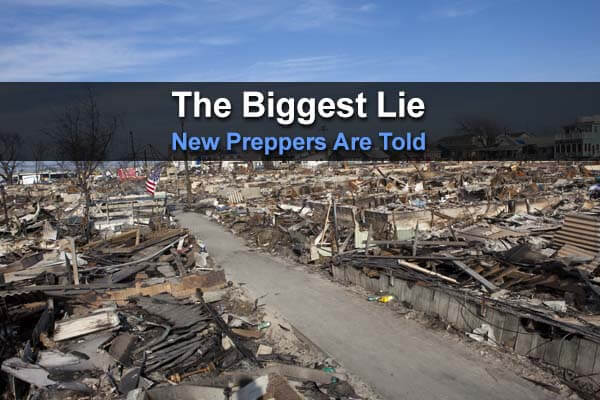 The Biggest Lie New Preppers Are Told