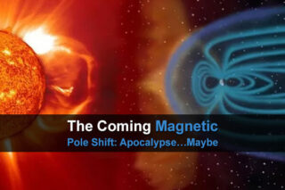 The Coming Magnetic Pole Shift: Apocalypse…Maybe.