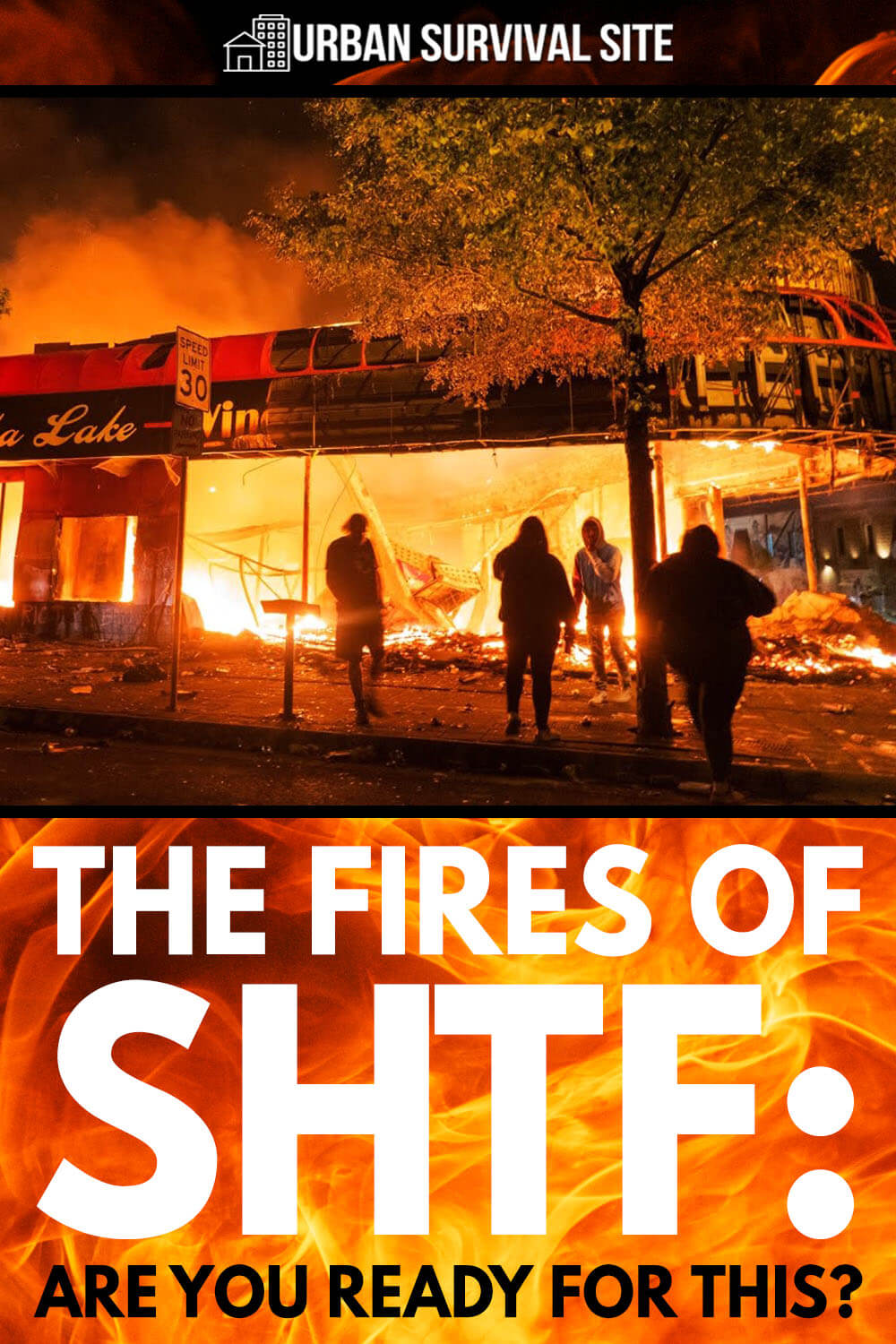 The Fires of SHTF: Are You Ready For This?