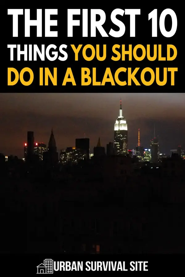 The First 10 Things You Should Do in A Blackout