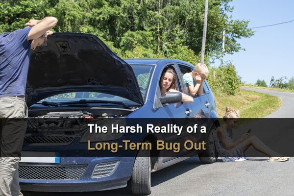 The Harsh Reality of a Long-Term Bug Out