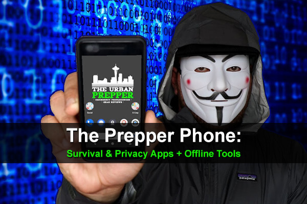 The Prepper Phone: Survival & Privacy Apps + Offline Tools