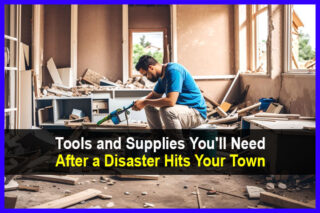 Tools and Supplies You'll Need After a Disaster Hits Your Town