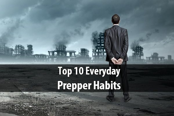 Top 10 Everyday Prepper Habits