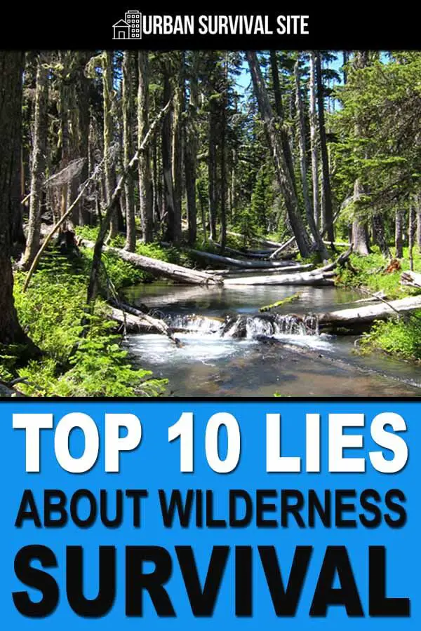 Top 10 Lies About Wilderness Survival