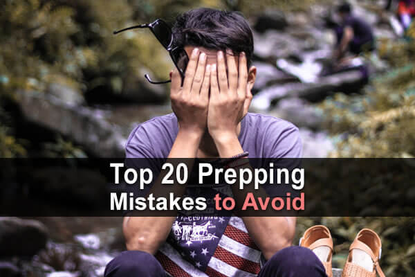 Top 20 Prepping Mistakes to Avoid