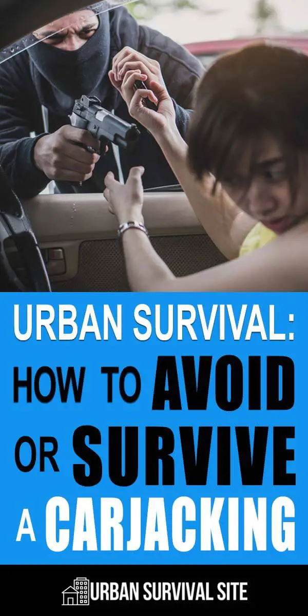 Urban Survival: How to Avoid or Survive a Carjacking