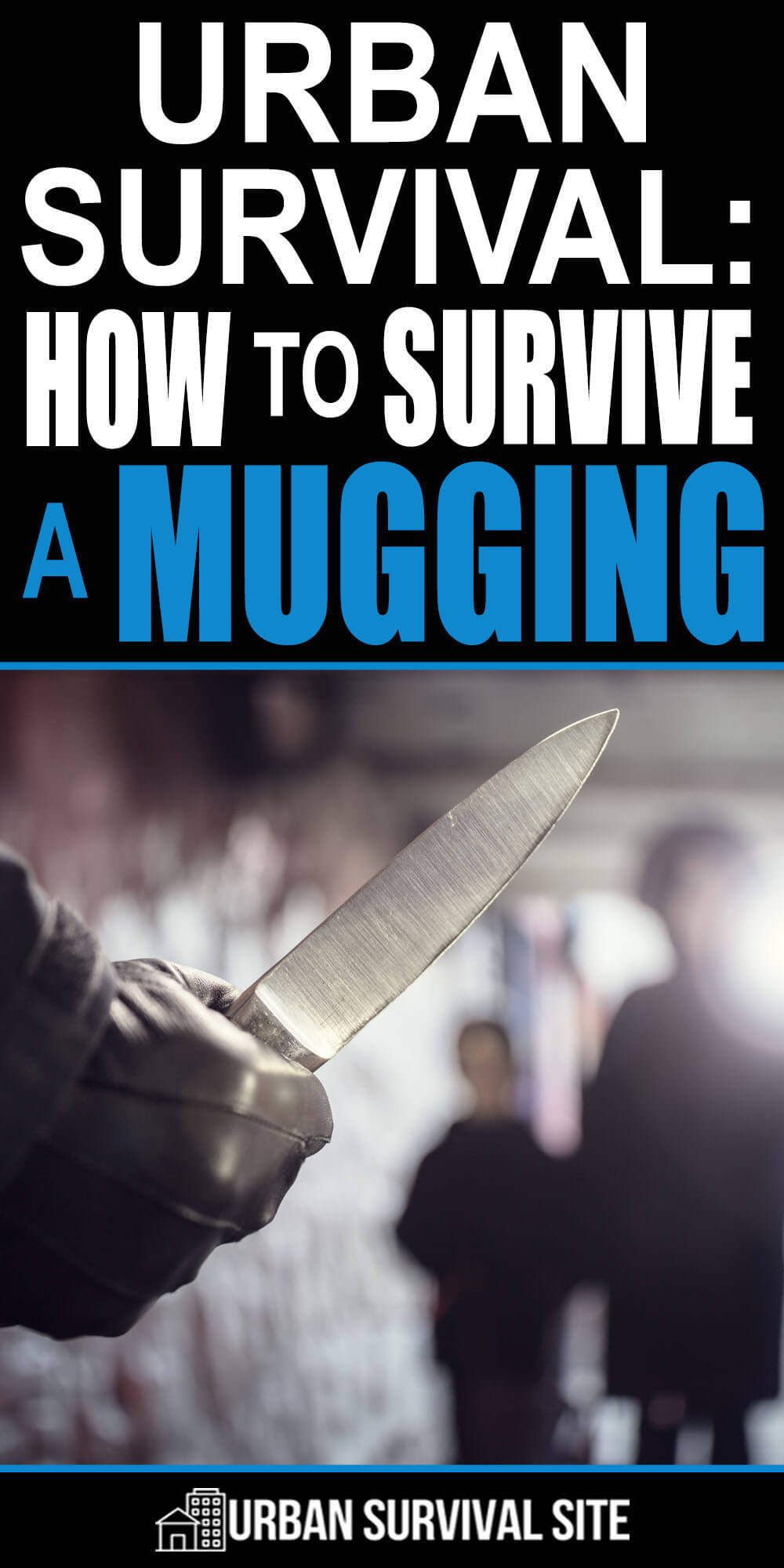 Urban Survival: How To Survive A Mugging