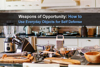 Weapons of Opportunity: How to Use Everyday Objects for Self Defense