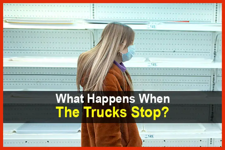 What Happens When the Trucks Stop?