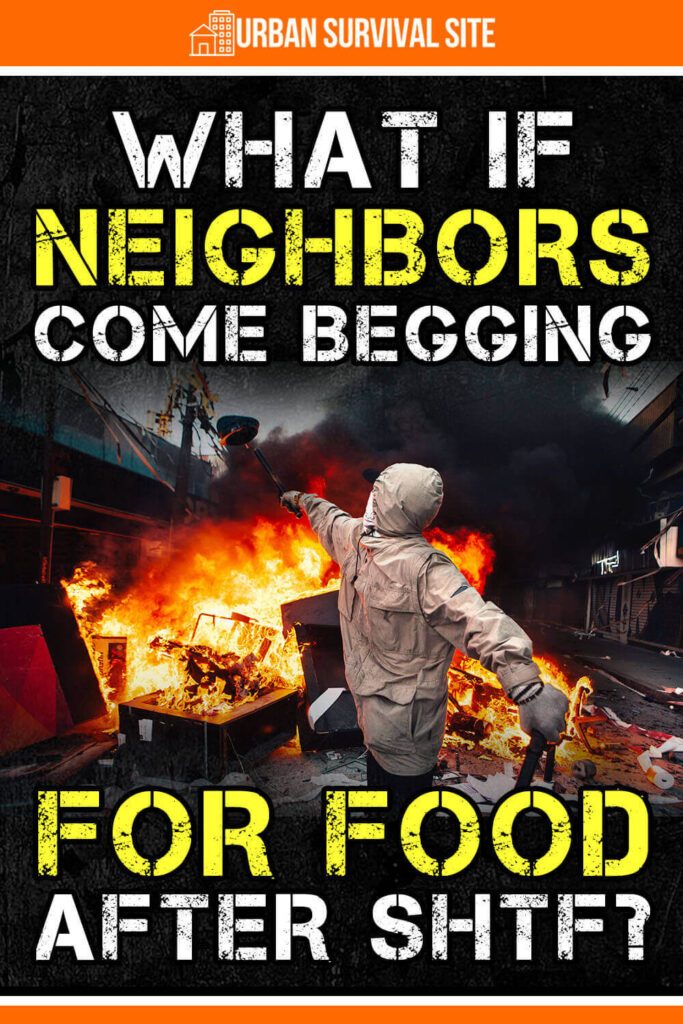 What If Neighbors Come Begging for Food After SHTF?