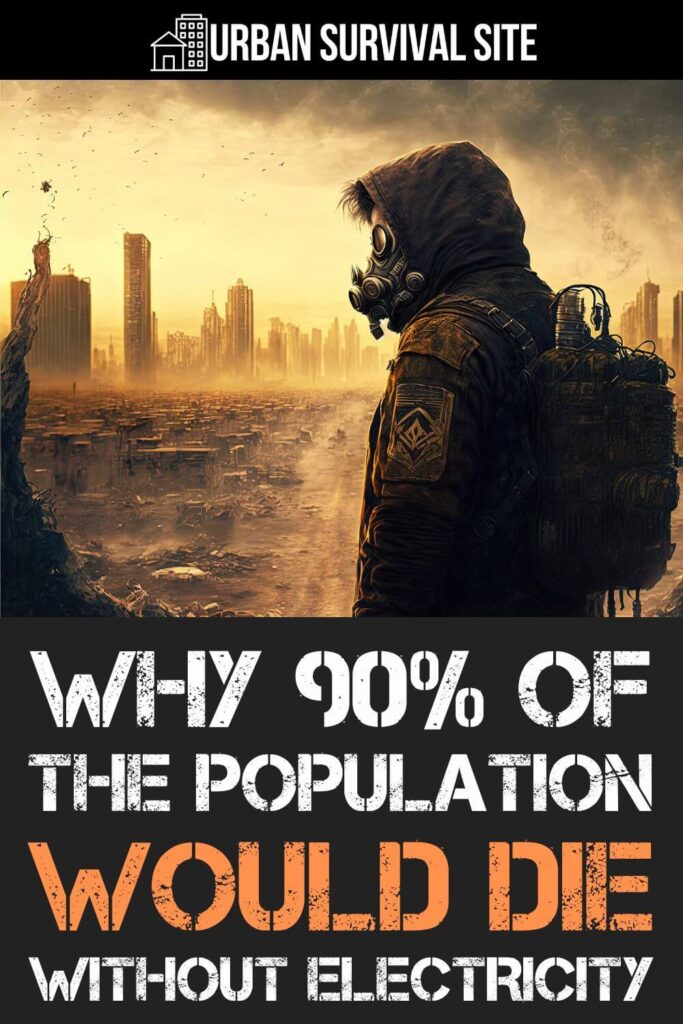 Why 90% of the Population Would Die Without Electricity
