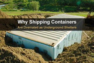 Why Shipping Containers Are Overrated as Underground Shelters