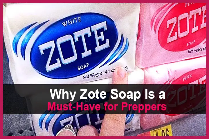 Why Zote Soap Is a Must-Have for Preppers